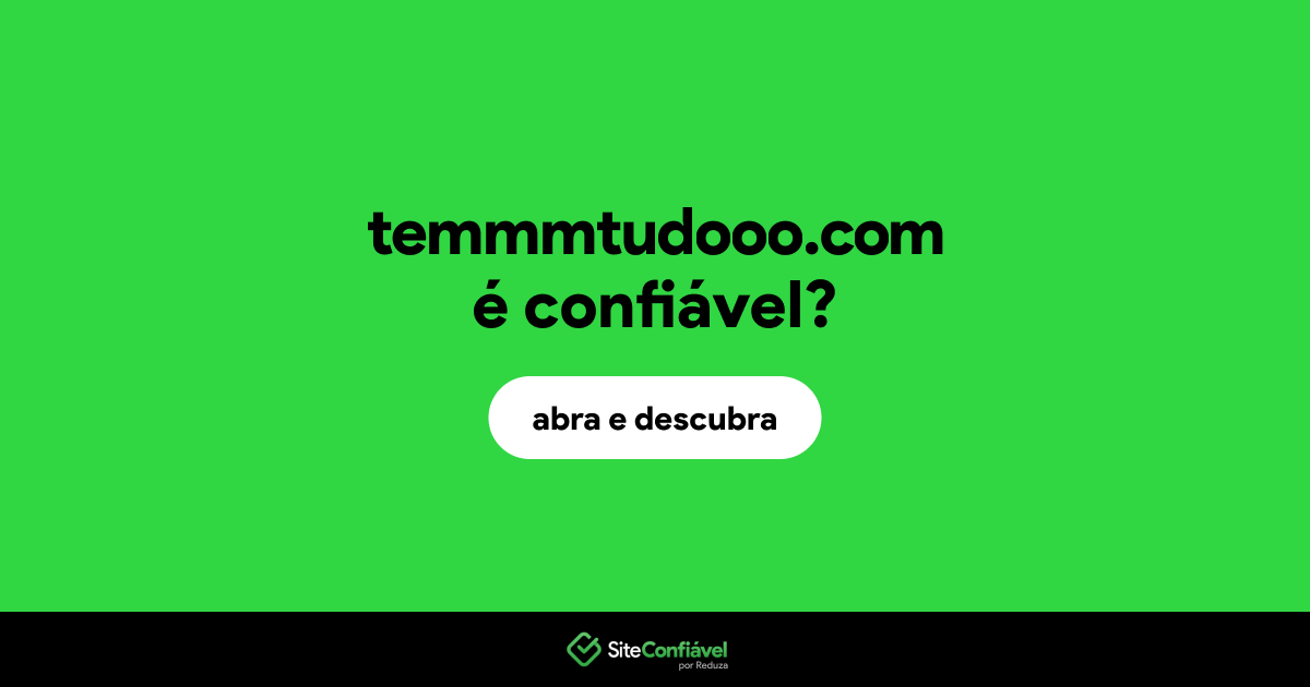 O site temmmtudooo.com é confiável?