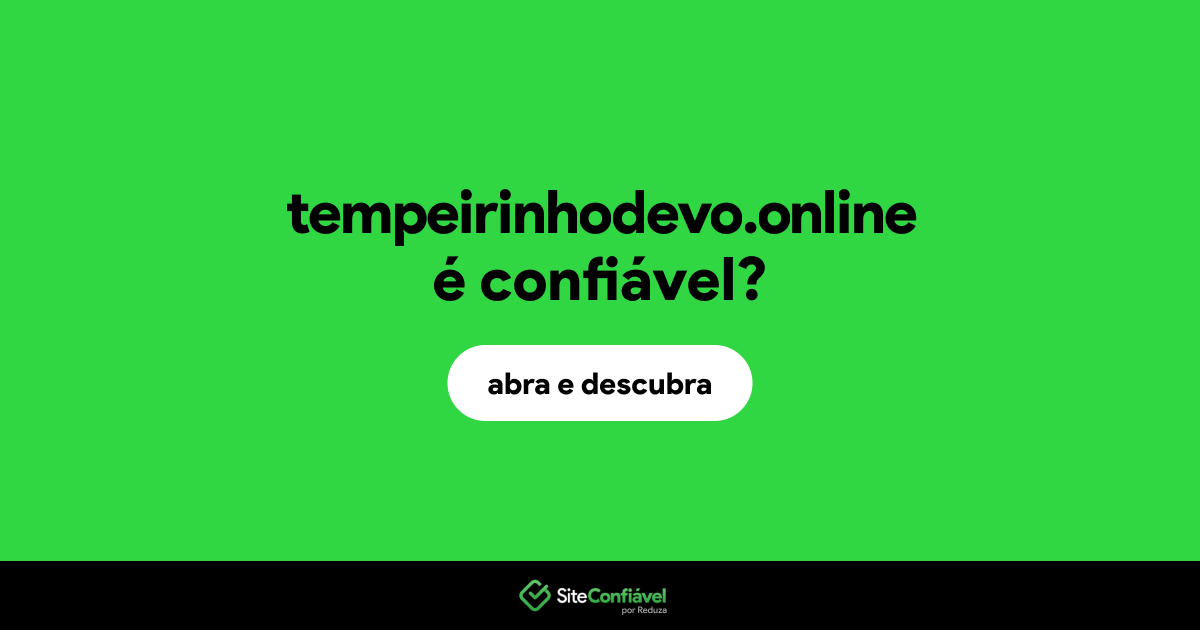 O site tempeirinhodevo.online é confiável?