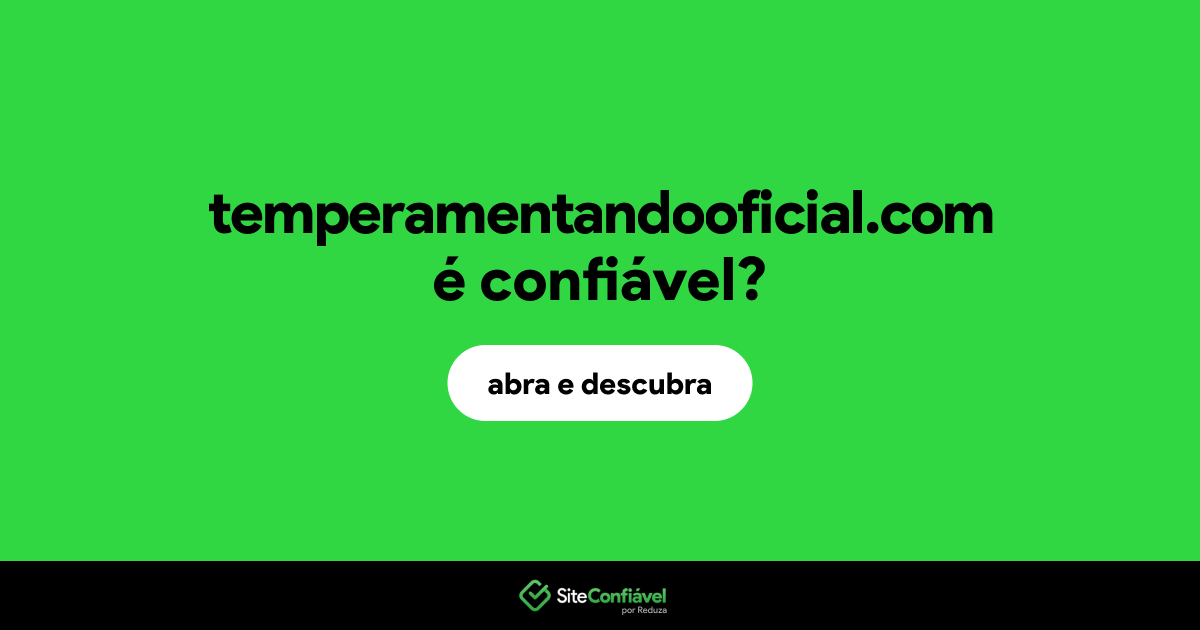 O site temperamentandooficial.com é confiável?