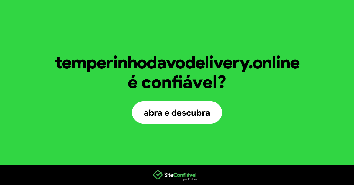 O site temperinhodavodelivery.online é confiável?