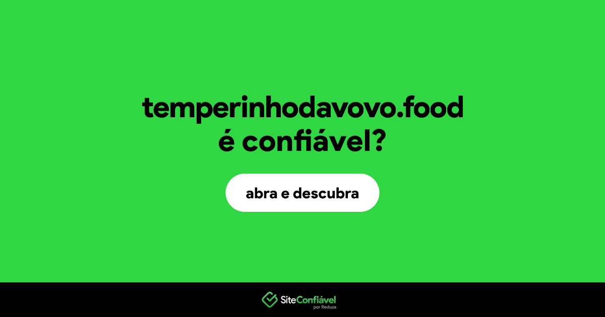 O site temperinhodavovo.food é confiável?