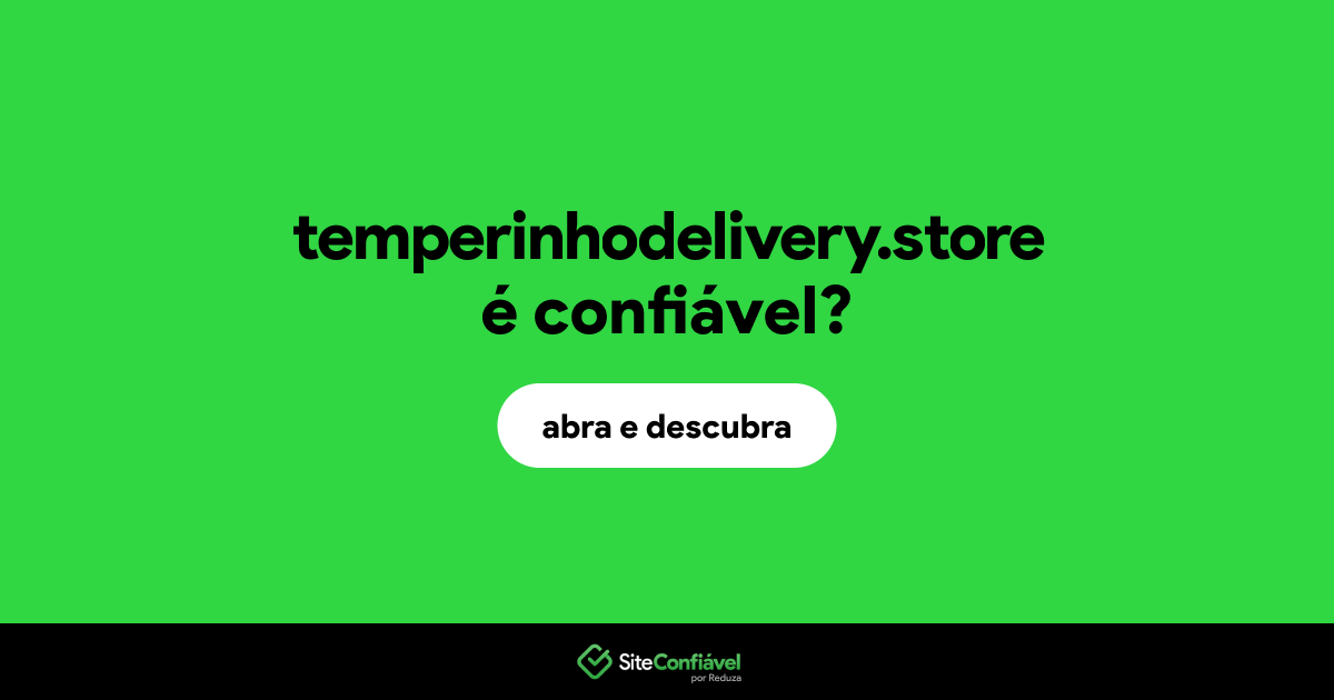 O site temperinhodelivery.store é confiável?