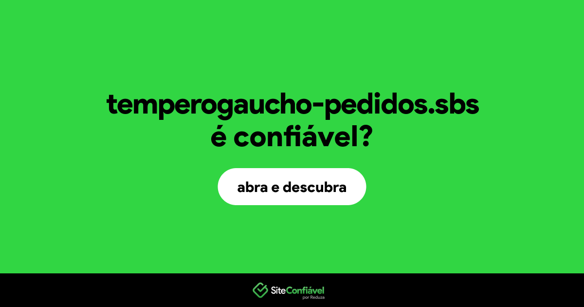 O site temperogaucho-pedidos.sbs é confiável?