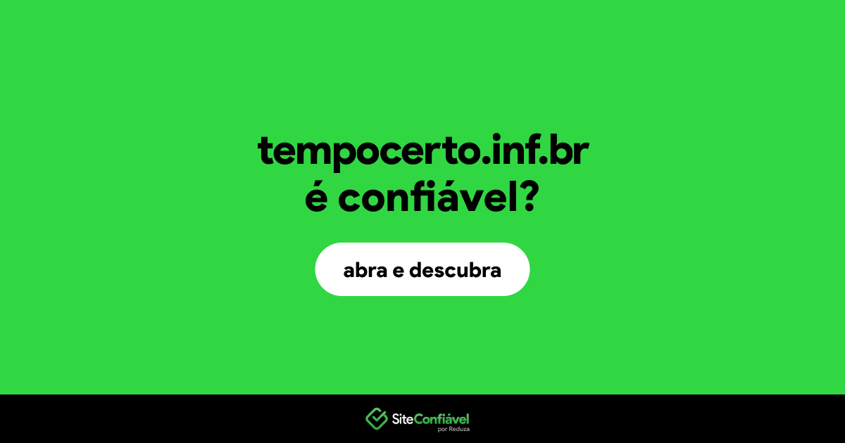 O site tempocerto.inf.br é confiável?