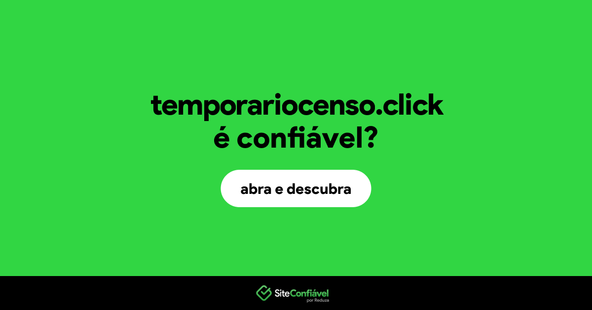 O site temporariocenso.click é confiável?