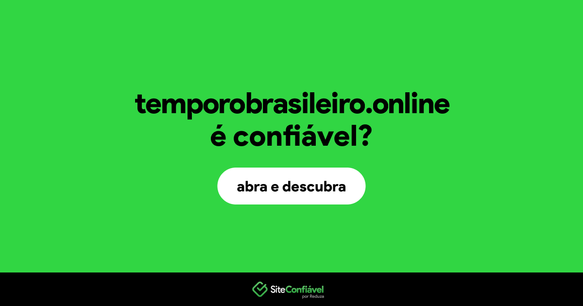O site temporobrasileiro.online é confiável?