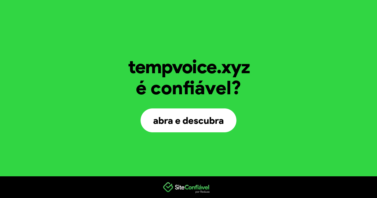 O site tempvoice.xyz é confiável?