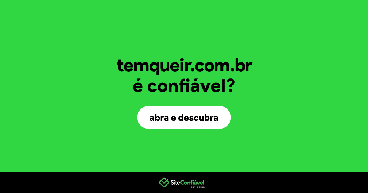 O site temqueir.com.br é confiável?