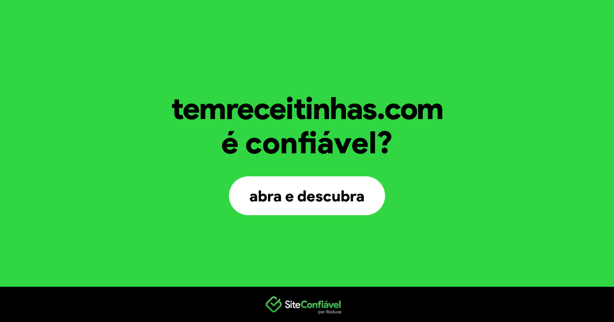 O site temreceitinhas.com é confiável?