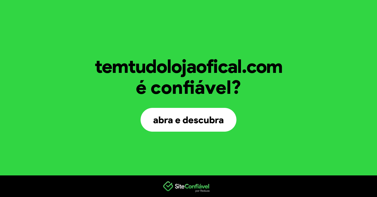 O site temtudolojaofical.com é confiável?