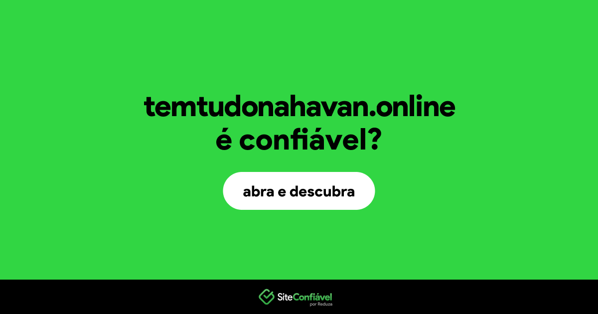 O site temtudonahavan.online é confiável?