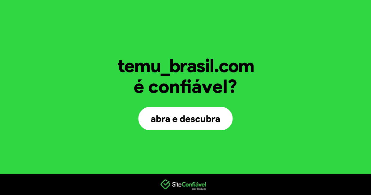 O site temu_brasil.com é confiável?