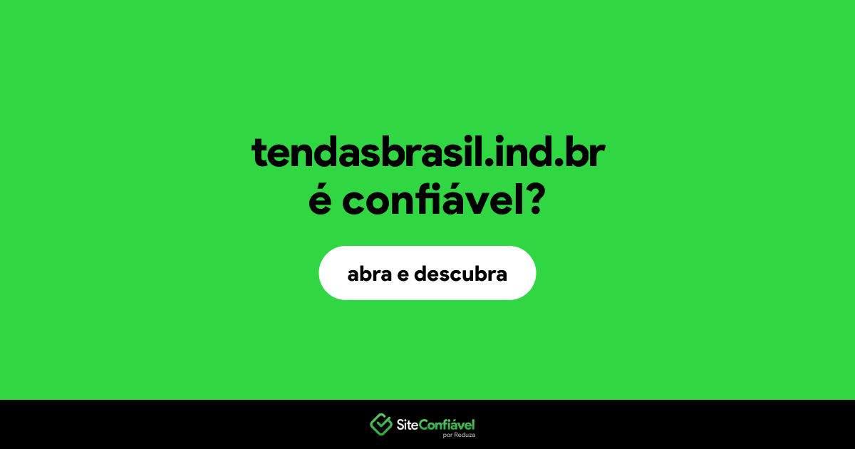 O site tendasbrasil.ind.br é confiável?