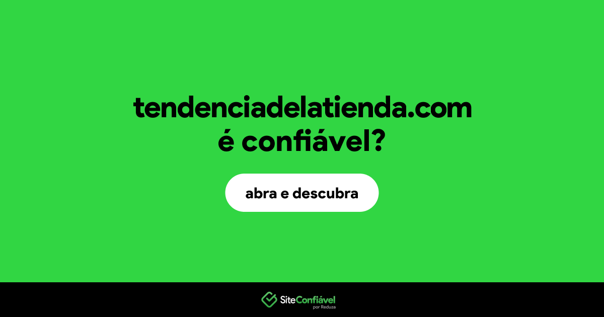 O site tendenciadelatienda.com é confiável?