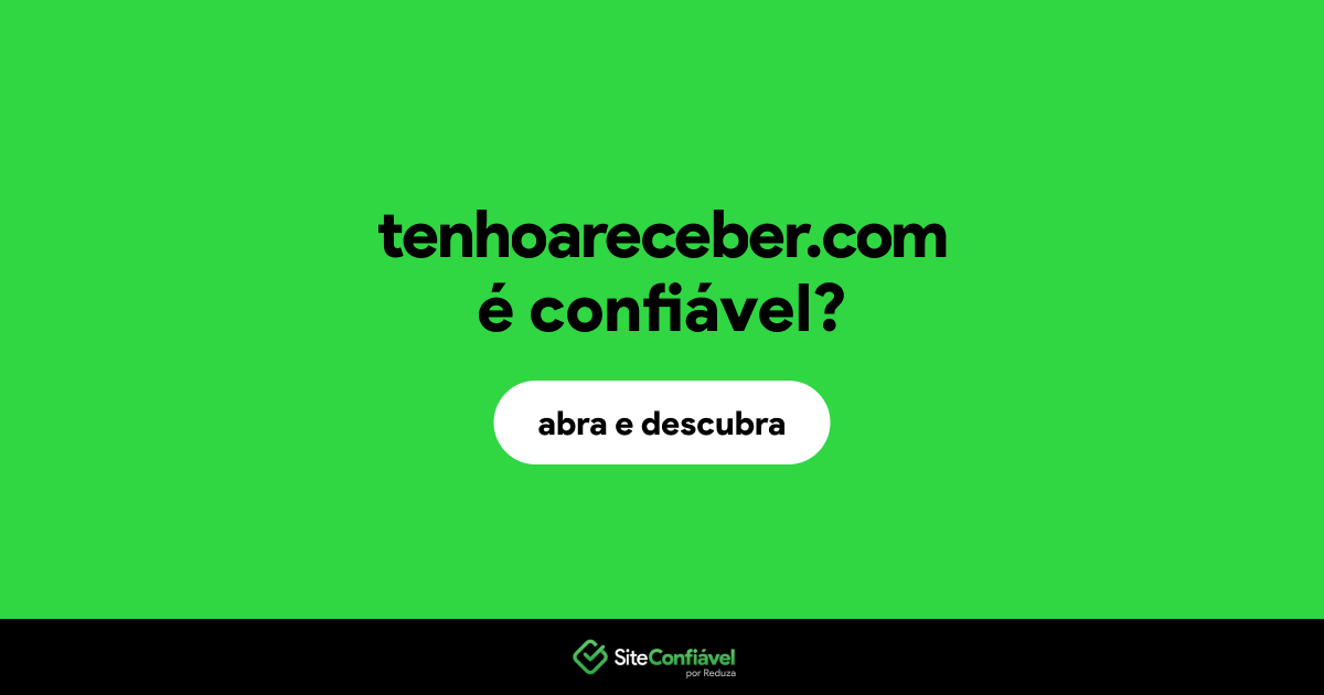 O site tenhoareceber.com é confiável?