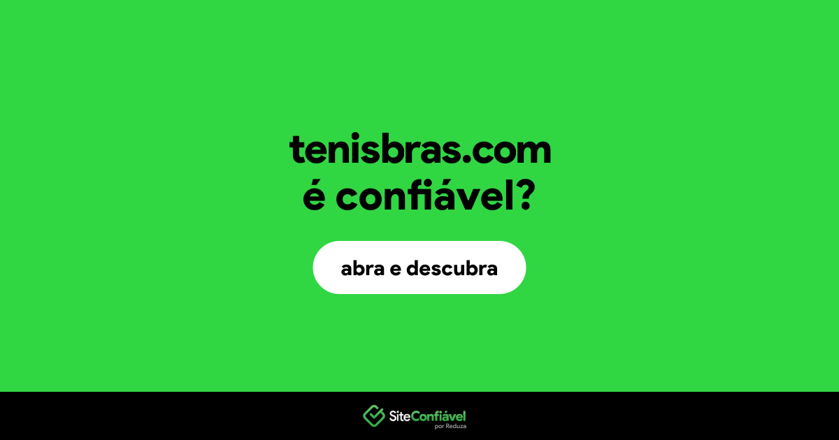 O site tenisbras.com é confiável?