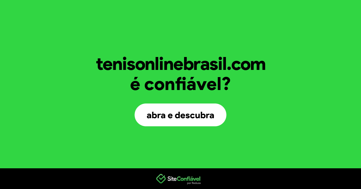 O site tenisonlinebrasil.com é confiável?
