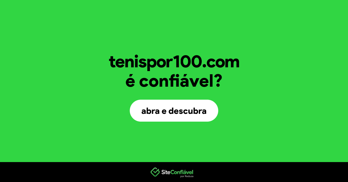 O site tenispor100.com é confiável?
