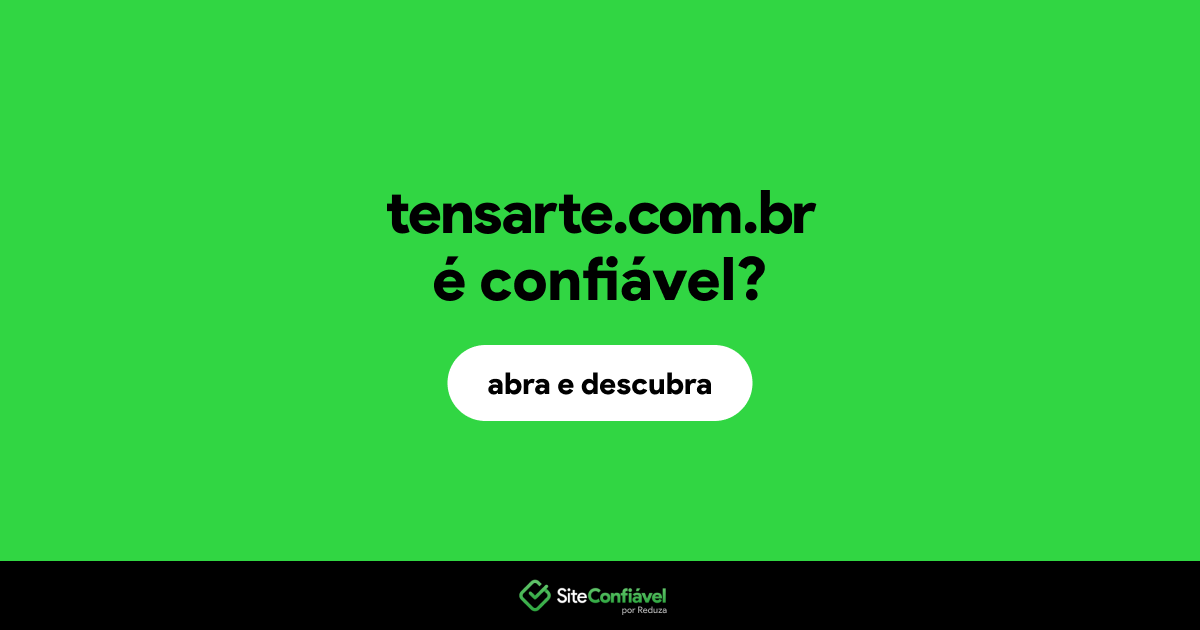 O site tensarte.com.br é confiável?