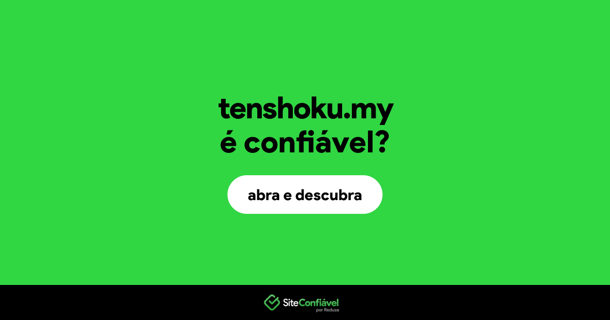 O site tenshoku.my é confiável?