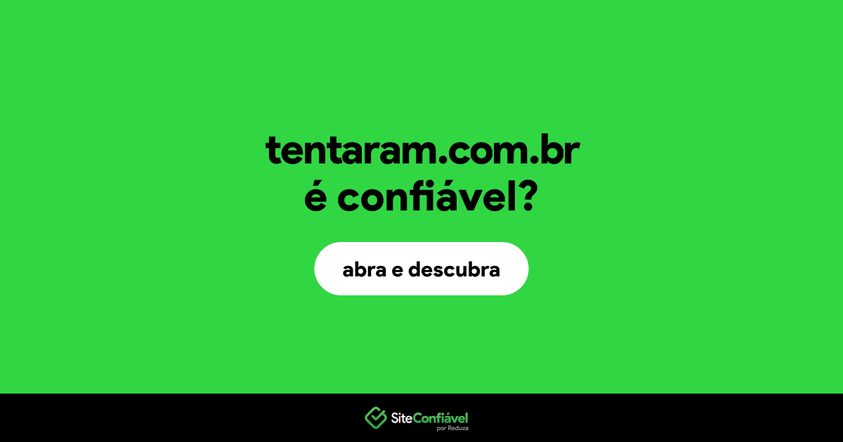 O site tentaram.com.br é confiável?