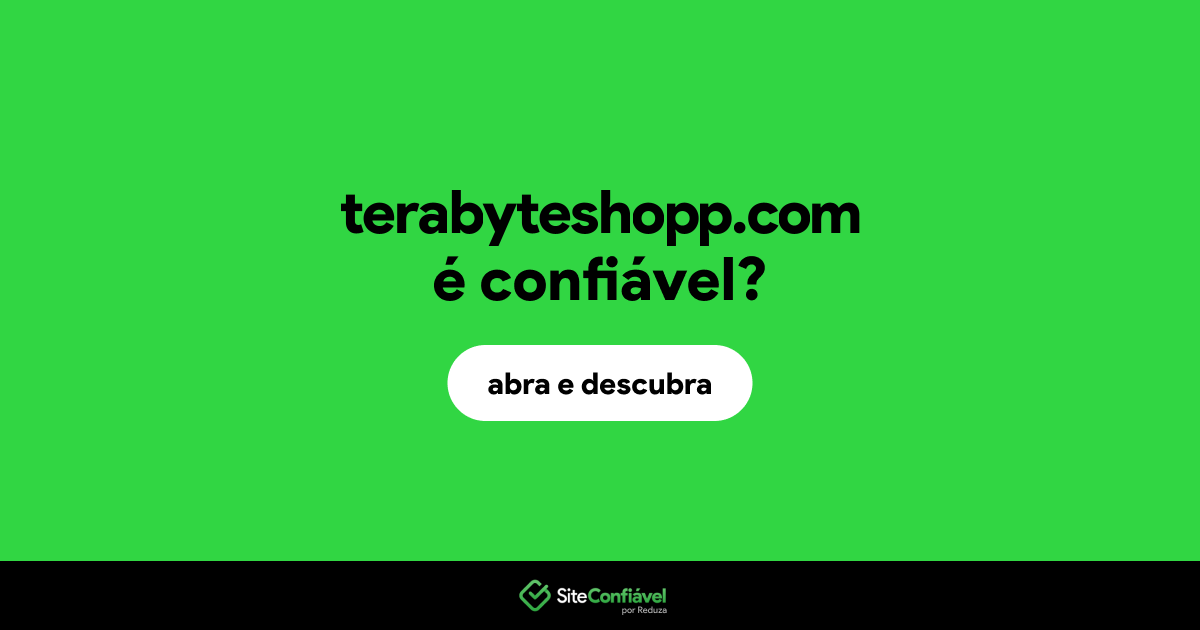 O site terabyteshopp.com é confiável?