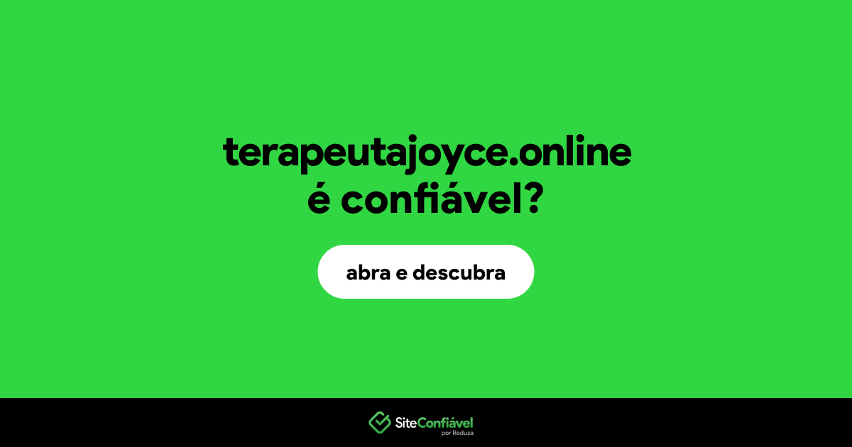 O site terapeutajoyce.online é confiável?