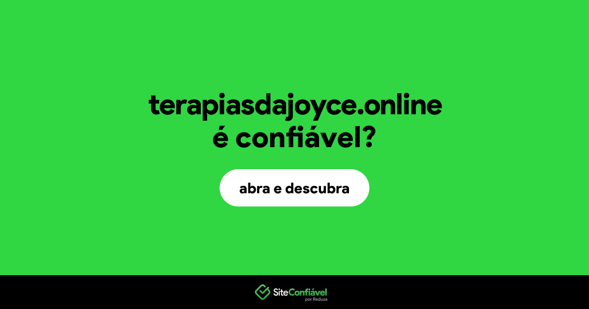 O site terapiasdajoyce.online é confiável?