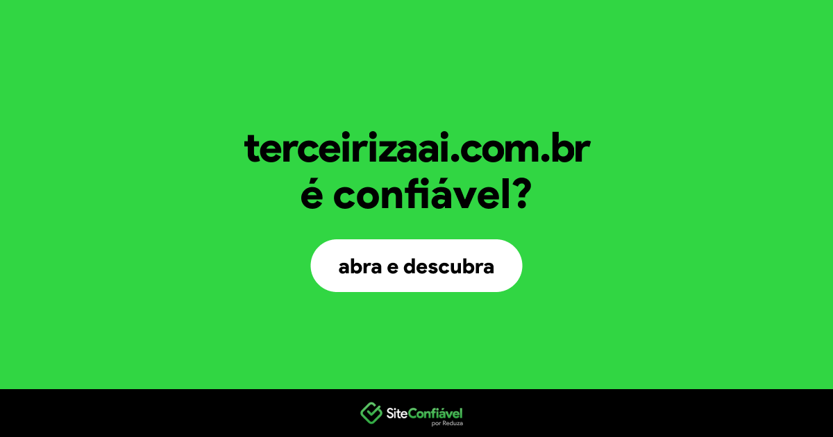 O site terceirizaai.com.br é confiável?