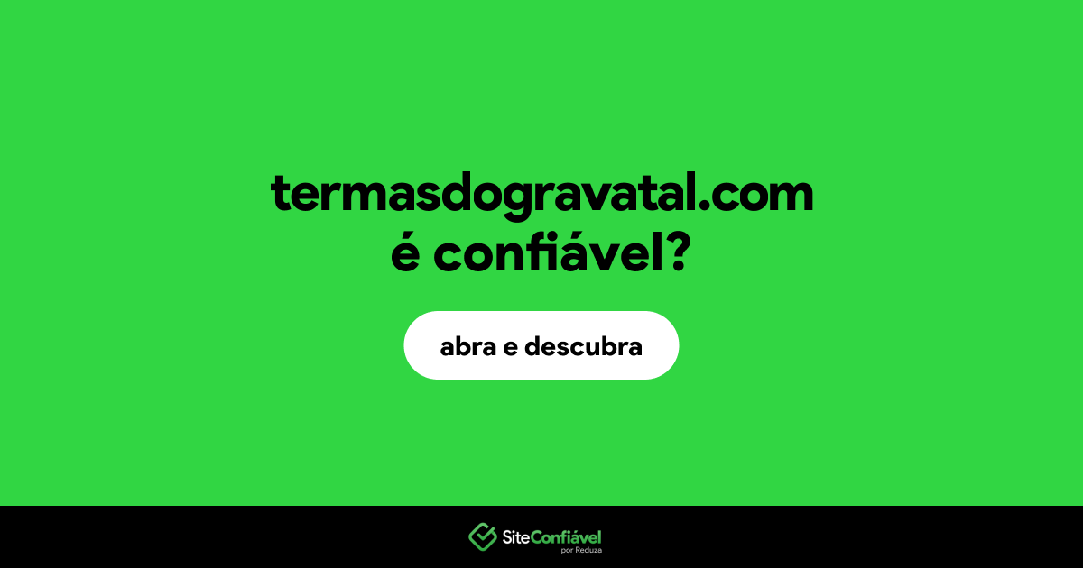 O site termasdogravatal.com é confiável?
