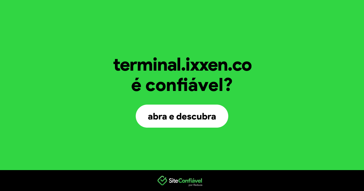 O site terminal.ixxen.co é confiável?