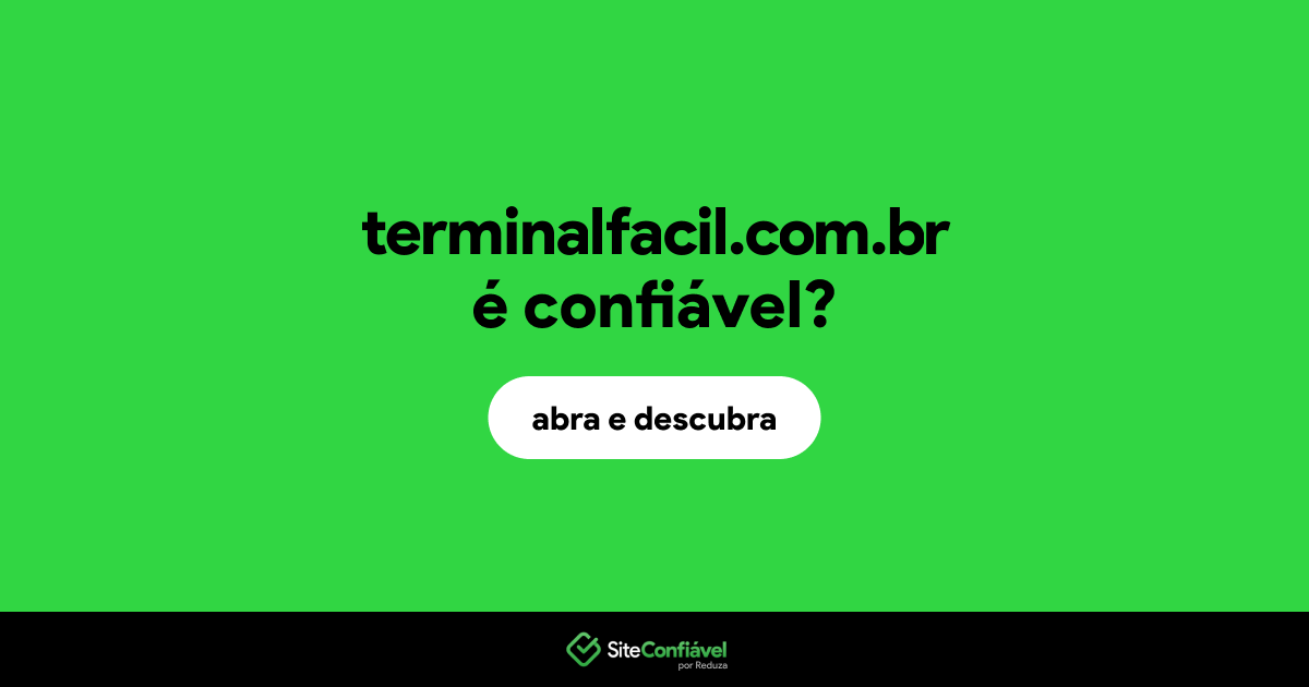 O site terminalfacil.com.br é confiável?