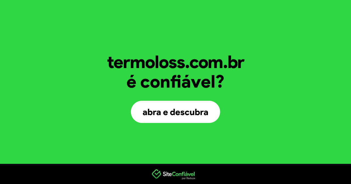 O site termoloss.com.br é confiável?