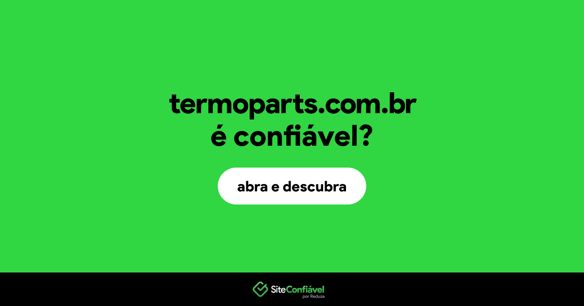 O site termoparts.com.br é confiável?