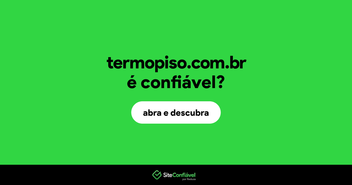 O site termopiso.com.br é confiável?