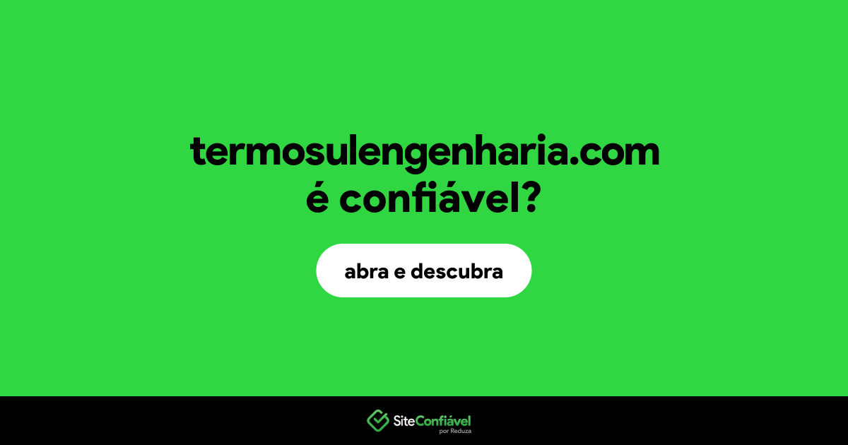 O site termosulengenharia.com é confiável?