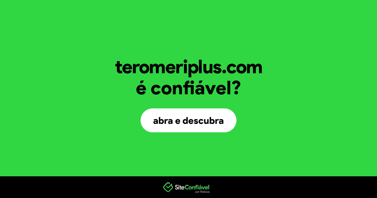O site teromeriplus.com é confiável?