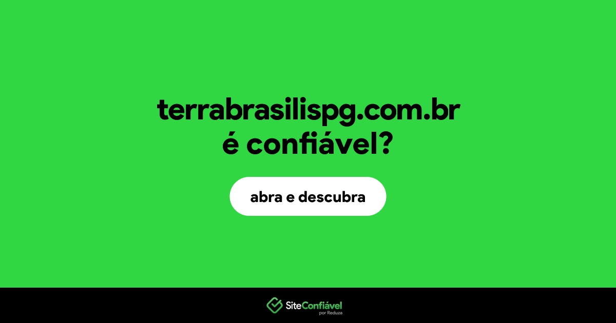 O site terrabrasilispg.com.br é confiável?