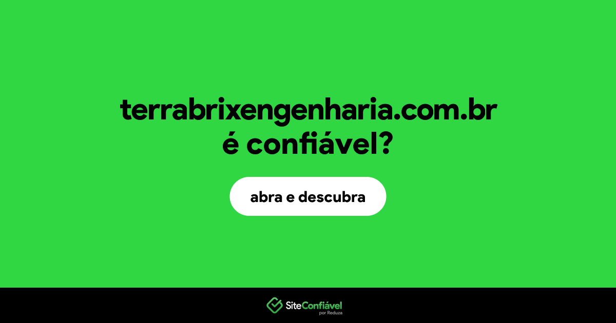 O site terrabrixengenharia.com.br é confiável?