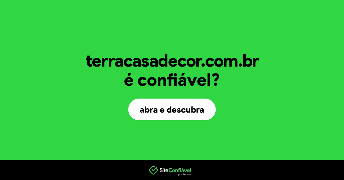 O site terracasadecor.com.br é confiável?
