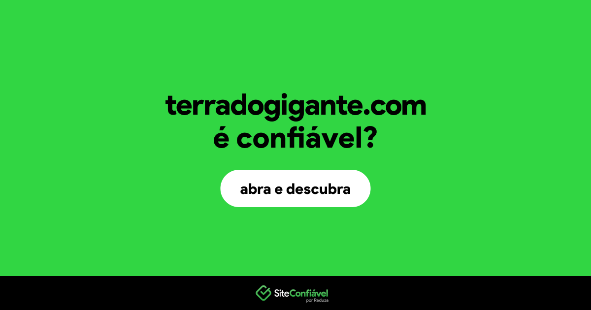 O site terradogigante.com é confiável?