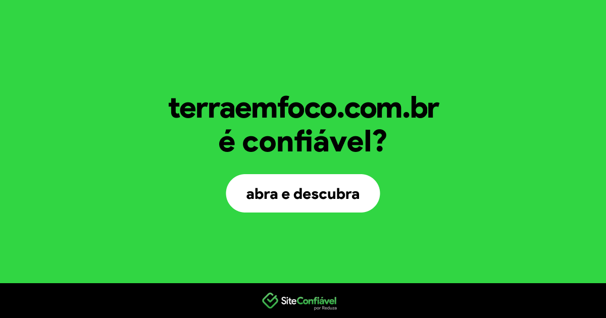 O site terraemfoco.com.br é confiável?