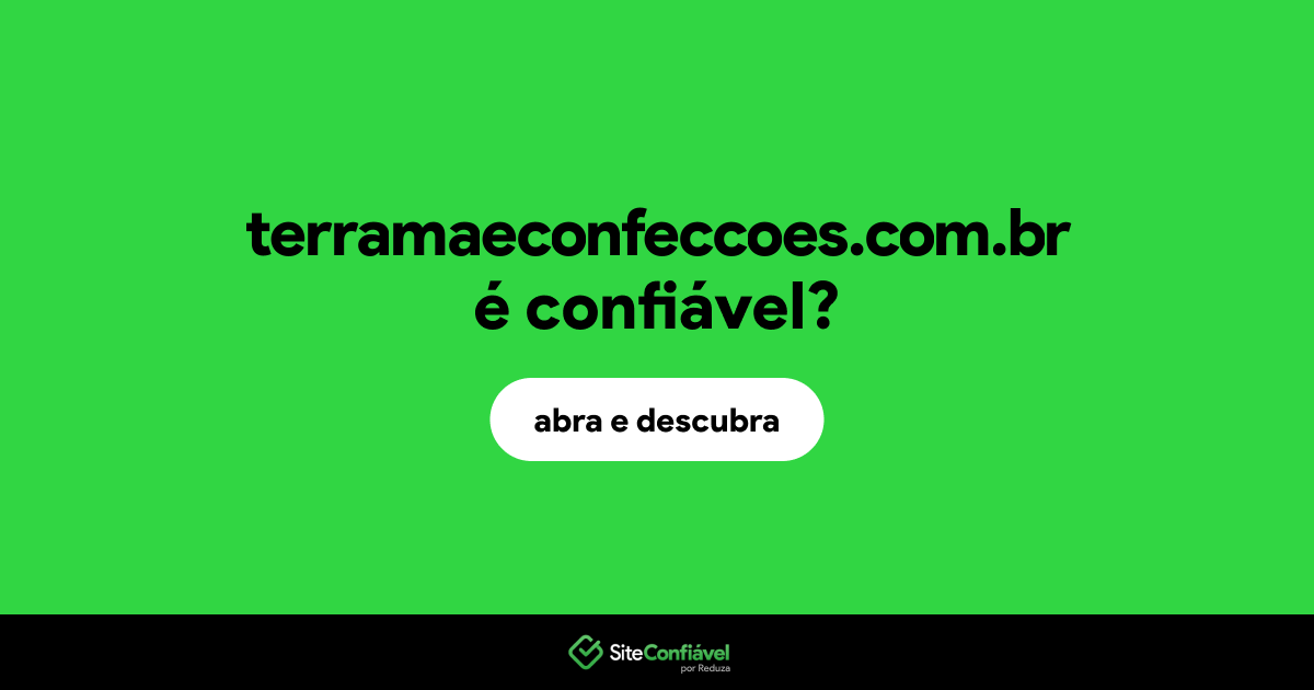 O site terramaeconfeccoes.com.br é confiável?