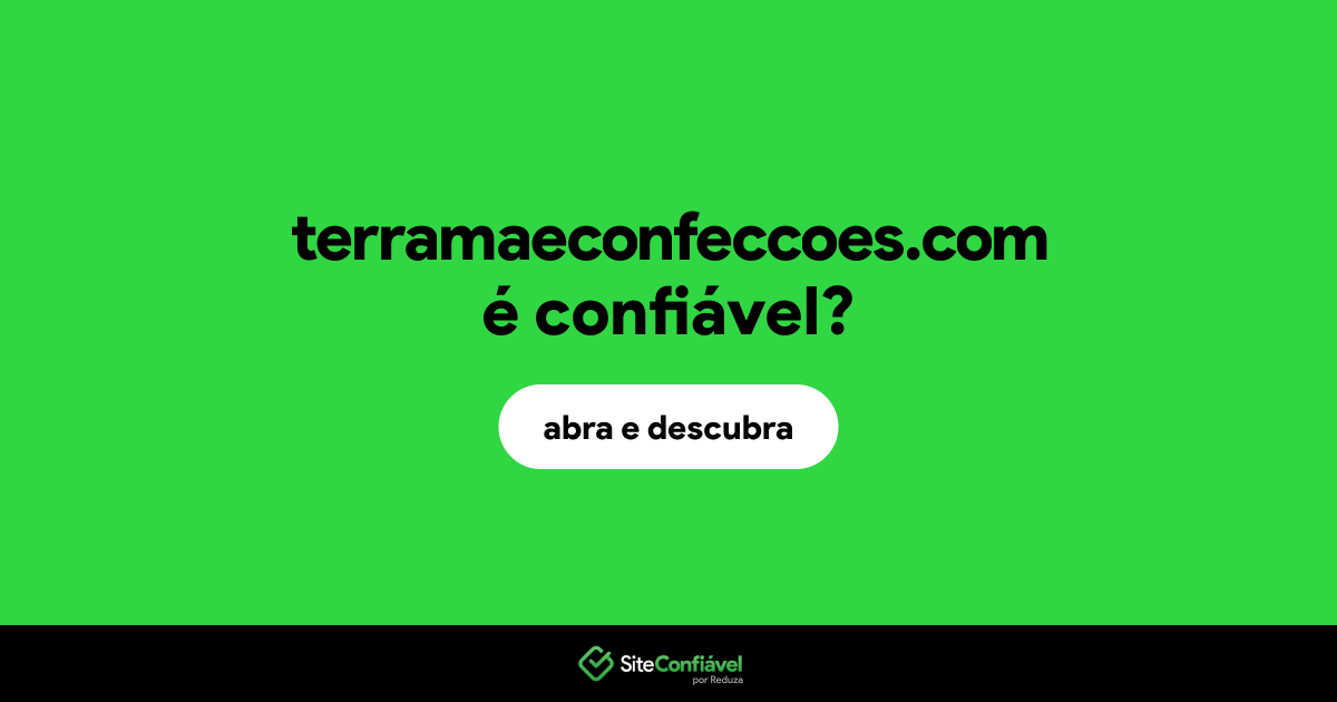 O site terramaeconfeccoes.com é confiável?