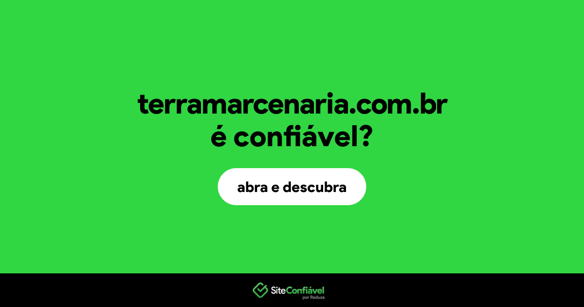 O site terramarcenaria.com.br é confiável?