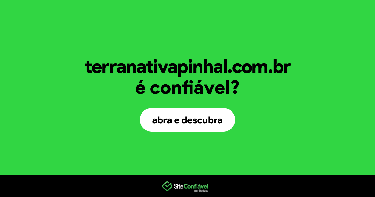 O site terranativapinhal.com.br é confiável?