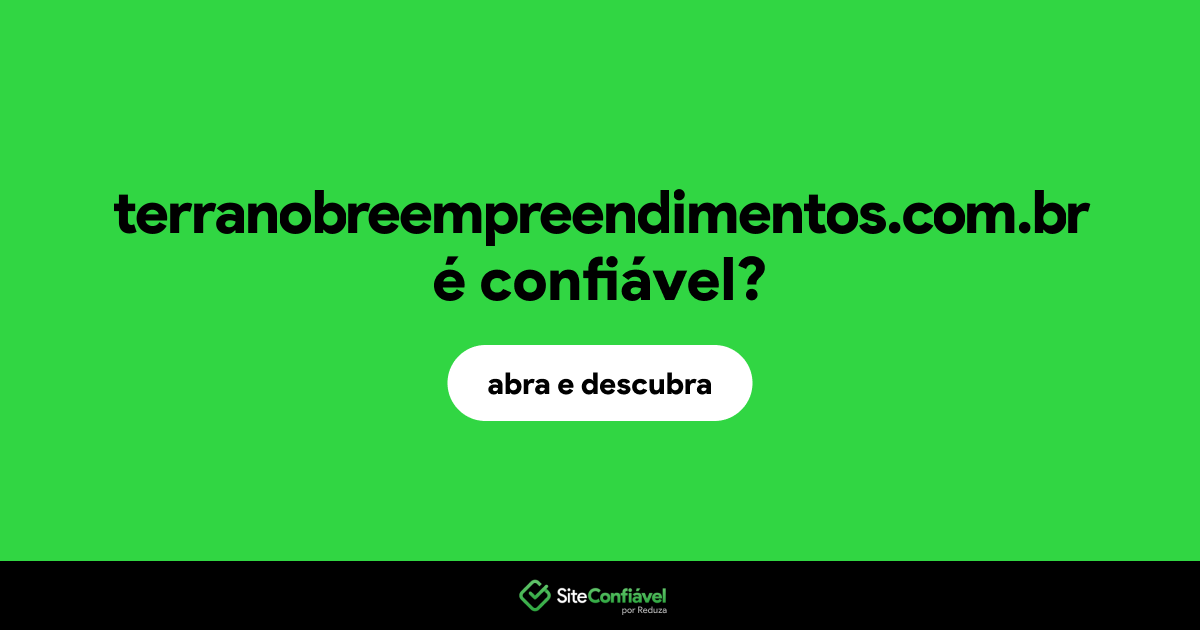 O site terranobreempreendimentos.com.br é confiável?