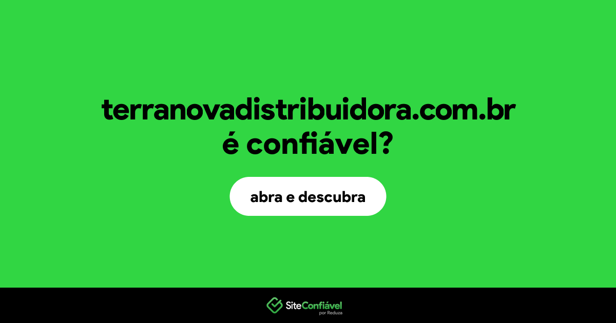O site terranovadistribuidora.com.br é confiável?