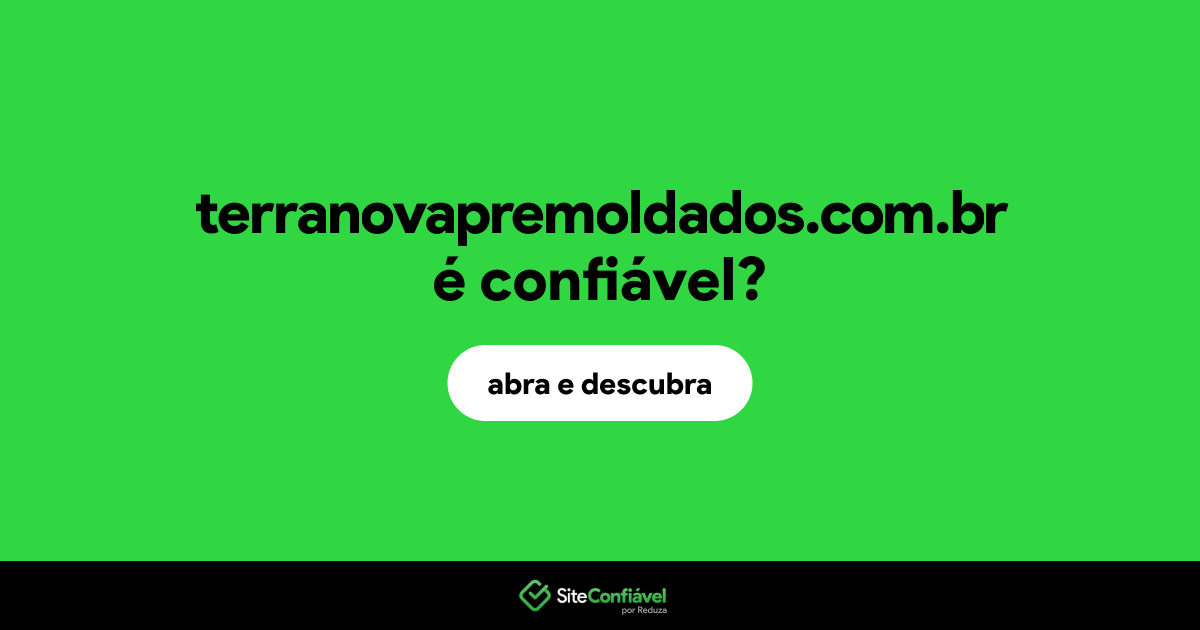 O site terranovapremoldados.com.br é confiável?
