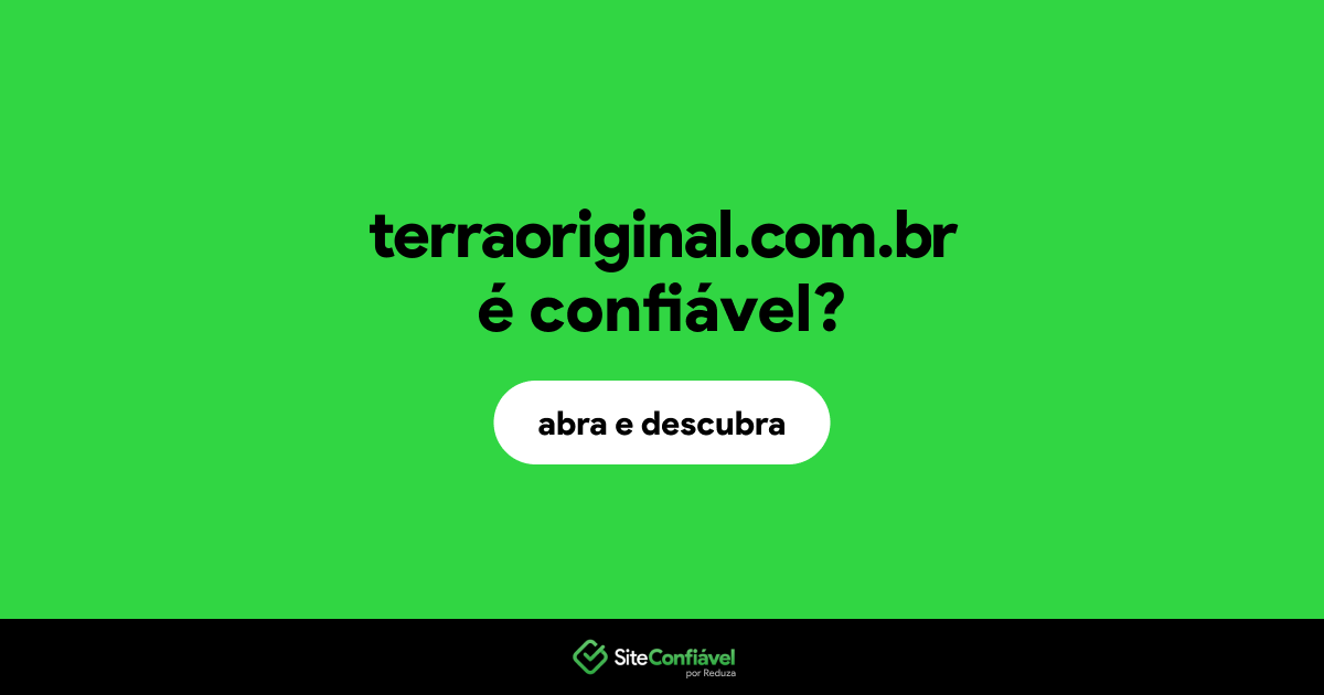 O site terraoriginal.com.br é confiável?